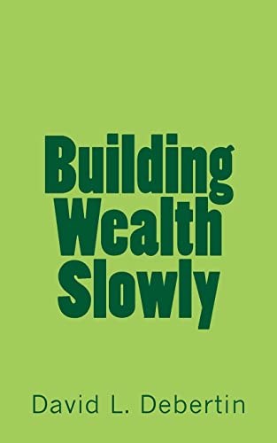 Stock image for Building Wealth Slowly for sale by THE SAINT BOOKSTORE