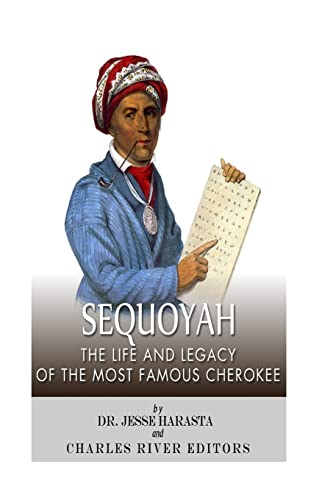 Stock image for Sequoyah: The Life and Legacy of the Most Famous Cherokee for sale by SecondSale