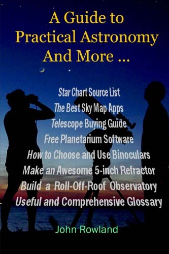 9781500687069: A Guide to Practical Astronomy And More ...