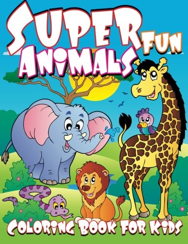 9781500688448: Super Fun Animals Coloring Book For Kids: Volume 40 (Super  Fun Coloring Books For Kids) - Coloring Books, Lilt Kids: 1500688444 -  AbeBooks