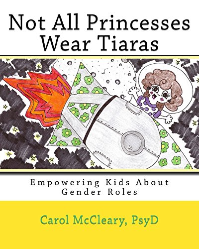 Stock image for Not All Princesses Wear Tiaras: Empowering Kids About Gender Roles (The Empowering Kids Series) for sale by SecondSale