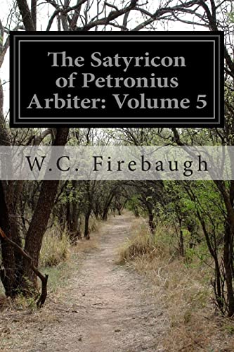 9781500689728: The Satyricon of Petronius Arbiter: Volume 5