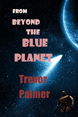 9781500691356: From Beyond the Blue Planet