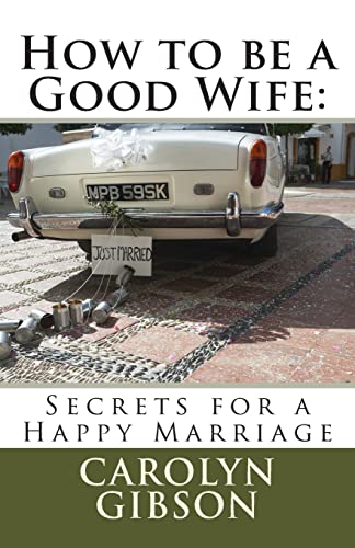 Stock image for How to be a Good Wife: Secrets for a Happy Marriage for sale by THE SAINT BOOKSTORE