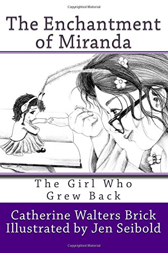 9781500693626: The Enchantment of Miranda: The Girl Who Grew Back