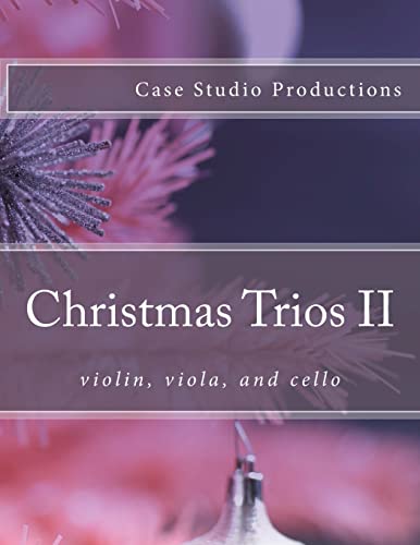 9781500697440: Christmas Trios II - violin, viola, and cello