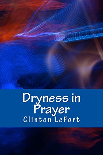9781500697525: Dryness in Prayer: Facing it Head-On