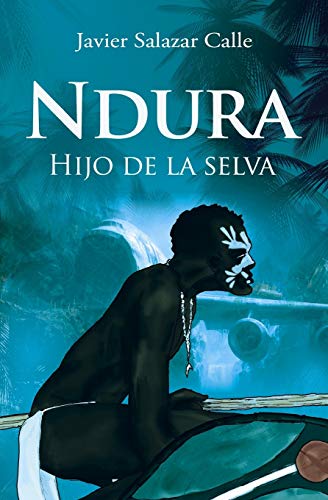 Beispielbild fr Ndura.: Hijo de la selva (Spanish Edition) zum Verkauf von HPB-Red