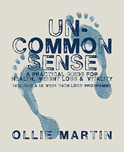 Beispielbild fr Uncommon Sense: A Practical Guide for Health, Weight Loss & Vitality zum Verkauf von WorldofBooks