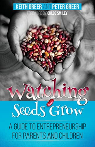 Stock image for Watching Seeds Grow: a guide to entrepreneurship for parents and children for sale by SecondSale