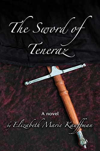 9781500703950: The Sword of Teneraz: Volume 1 (The Chronicles of the Sword of the Kings)