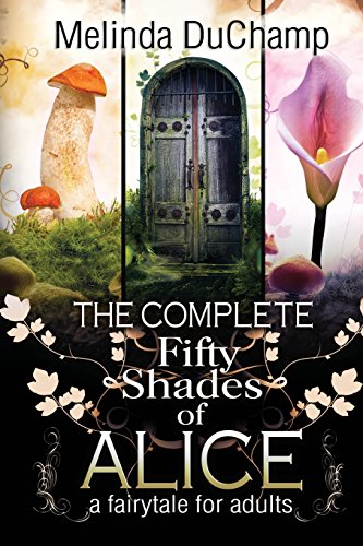 Beispielbild fr The Complete Fifty Shades of Alice zum Verkauf von Upward Bound Books