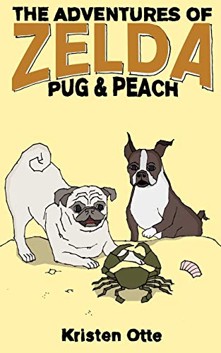 Imagen de archivo de The Adventures of Zelda: Pug and Peach a la venta por SecondSale