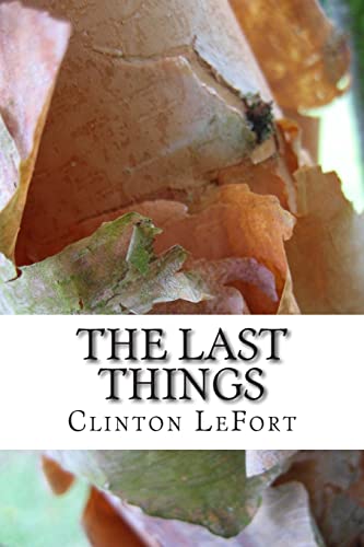 9781500710804: The Last Things