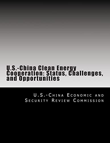 Imagen de archivo de U.S.-China Clean Energy Cooperation: Status, Challenges, and Opportunities a la venta por THE SAINT BOOKSTORE