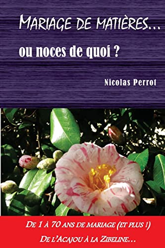 9781500716127: Mariage de Matieres... ou noces de quoi ? (French Edition)