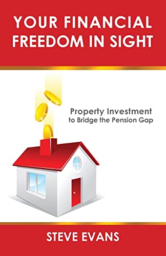 Beispielbild fr Your Financial Freedom in Sight: Property Investment to Bridge the Pension Gap zum Verkauf von AwesomeBooks