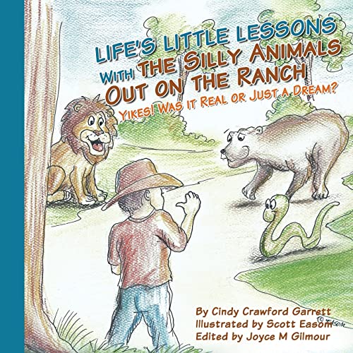 Stock image for Life's Lessons With the Silly Animals Out on the Ranch: Yikes! Was it Real or Just a Dream? for sale by ThriftBooks-Atlanta
