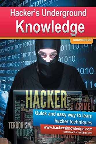 9781500719821: Hackers Underground Knowledge: Quick and easy way to learn secret hacker techniques