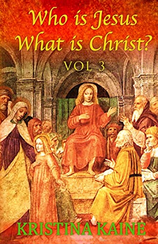 Imagen de archivo de Who Is Jesus: What Is Christ? Vol 3 a la venta por THE SAINT BOOKSTORE
