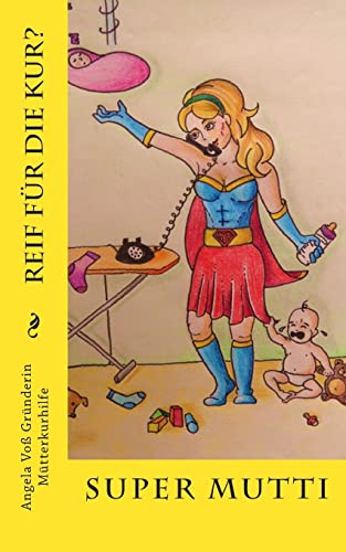 Beispielbild fr Super Mutti: Reif fr die Kur? (German Edition) zum Verkauf von ALLBOOKS1