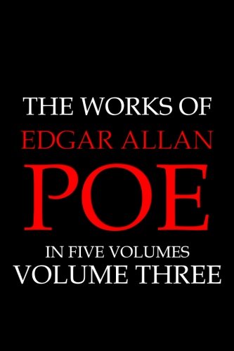 Stock image for The Works of Edgar Allan Poe in Five Volumes: Volume Three: Volume 3 (The Complete Works of Edgar Allan Poe) for sale by Revaluation Books