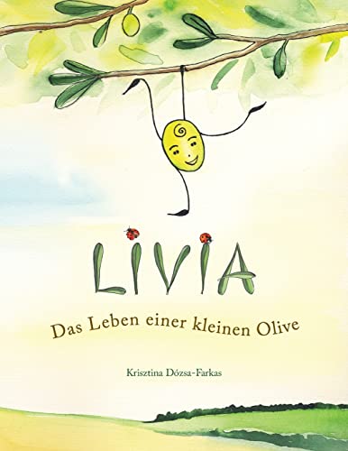 9781500723149: Livia: Das Leben einer kleinen Olive