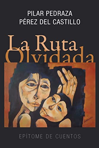 Imagen de archivo de La ruta olvidada: Eptome de cuentos (Spanish Edition) a la venta por Lucky's Textbooks