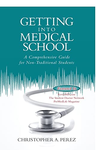 Imagen de archivo de Getting Into Medical School: A Comprehensive Guide for Non-Traditional Students a la venta por Gulf Coast Books