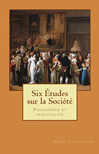 Stock image for Six etudes sur la societe: Philosophie et spiritualite for sale by THE SAINT BOOKSTORE