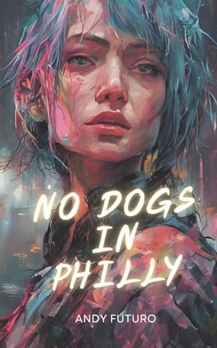 9781500735630: No Dogs in Philly: A Lovecraftian Cyberpunk Noir: Volume 1