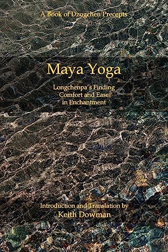 Beispielbild fr Maya Yoga : Longchenpa's Finding Comfort and Ease in Enchantment zum Verkauf von Better World Books
