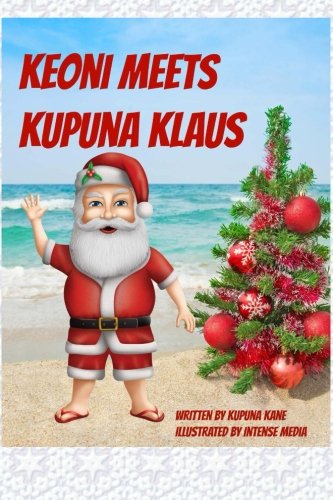 9781500743550: Keoni meets Kupuna Klaus (Keoni the Menehune)