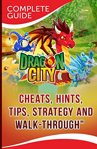9781500743895: Dragon City Complete Guide: Cheats, Hints, Tips, Strategy and Walk-Through