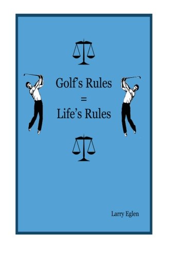 Beispielbild fr Golf's Rules=Life's Rules: The Mental and Spiritual Side of Golf zum Verkauf von Revaluation Books