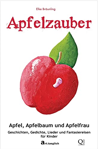 Beispielbild fr Apfelzauber - Apfel, Apfelbaum und Apfelfrau: Geschichten, Lieder und Fantasiereisen zum Verkauf von medimops