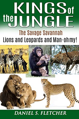 Beispielbild fr Kings of the Jungle: Tales of the Savage Savannah: Lions and Leopards and Man - oh my! zum Verkauf von THE SAINT BOOKSTORE