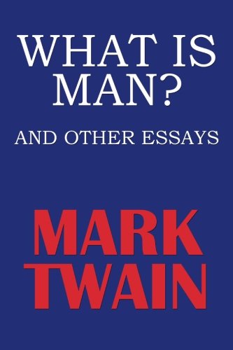 Stock image for What Is Man?: and Other Essays for sale by Revaluation Books
