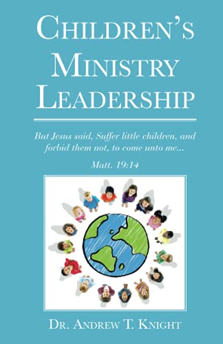Imagen de archivo de Children's Ministry Leadership: Recruiting and Training Children's Ministry Leaders a la venta por ThriftBooks-Atlanta