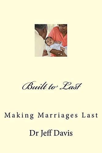 9781500752583: Built to Last: Making Marriages Last