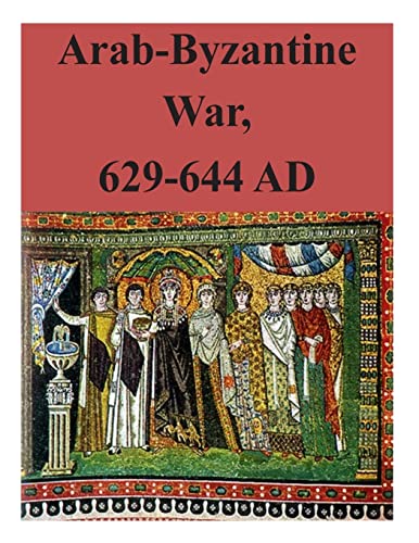 Stock image for Arab-Byzantine War, 629-644 AD for sale by ThriftBooks-Dallas