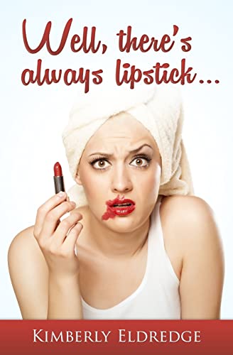 Beispielbild fr Well, there's always lipstick zum Verkauf von PBShop.store US