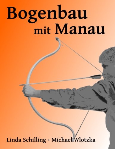 9781500758950: Bogenbau mit Manau