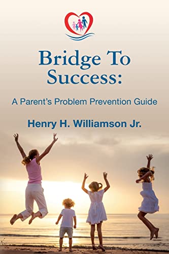 Beispielbild fr Bridge To Success: A Parent's Problem Prevention Guide zum Verkauf von HPB-Ruby