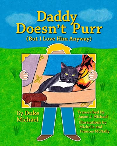 9781500763923: Daddy Doesn't Purr: But I Love Him Anyway