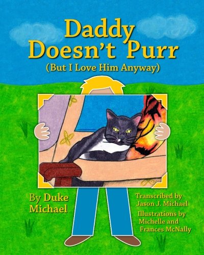Stock image for Daddy Doesn't Purr: But I Love Him Anyway (Love Anyway Series) (Volume 1) for sale by Save With Sam
