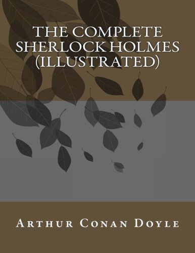 9781500764203: The Complete Sherlock Holmes (Illustrated): 8.5" x 11"
