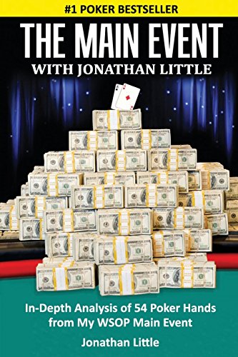 9781500766375: The Main Event with Jonathan Little: In-Depth Analysis of 54 Poker Hands from my WSOP Main Event