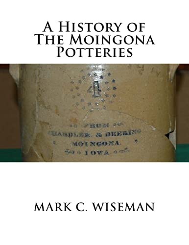 Imagen de archivo de A History of The Moingona Potteries a la venta por THE SAINT BOOKSTORE