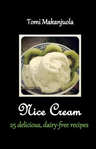 9781500767877: Nice Cream: 25 delicious, dairy-free recipes